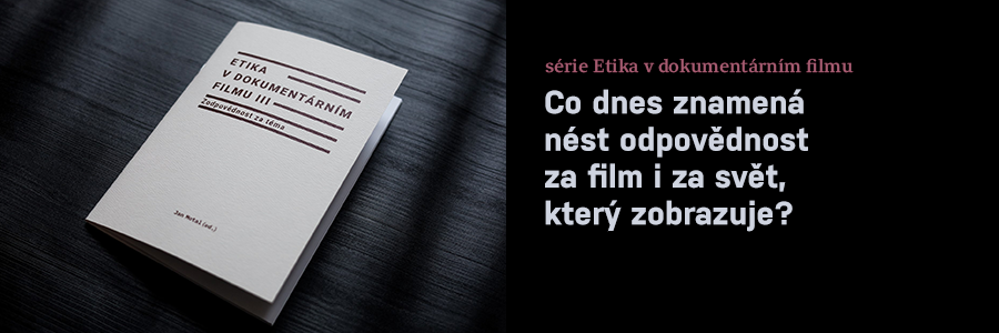 Etika v dokumentárním filmu III